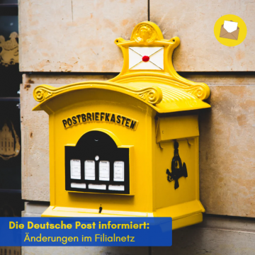 Die Deutsche Post informiert: 2 wichtige Änderungen im Filialnetz